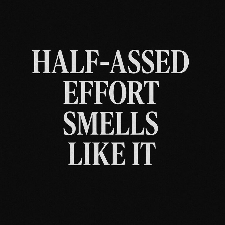 half ass effort