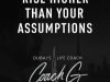 Motivational quote 'You cannot rise higher than your assumptions' with Coach G signature and Burj Khalifa silhouette on black background, for transformational life coaching in Dubai