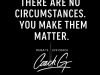A motivational graphic with the quote “There Are No Circumstances. You Make Them Matter” in bold white text on a black background, featuring the Coach G logo with Burj Khalifa outline at the bottom.