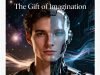 Hyper-realistic portrait of a figure split down the center: left side human with natural skin and thoughtful expression, right side advanced AI robot with metallic circuitry and glowing elements. Cosmic background with light streams. Bold title "The Gift of Imagination" overlaid in elegant typography. Square format for social media.