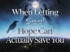 Square spiritual psychology thumbnail: "When Letting Go of Hope Can Actually Save You" in bold silver-glow text over cosmic black-to-indigo gradient with dissolving chains, glowing orb release, and raven shadows symbolizing alchemical surrender from Nigredo darkness to lumen naturae light.